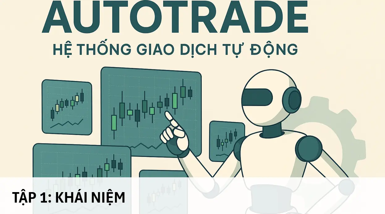 Lập trình và đầu tư: Hệ thống giao dịch tự động - autotrade